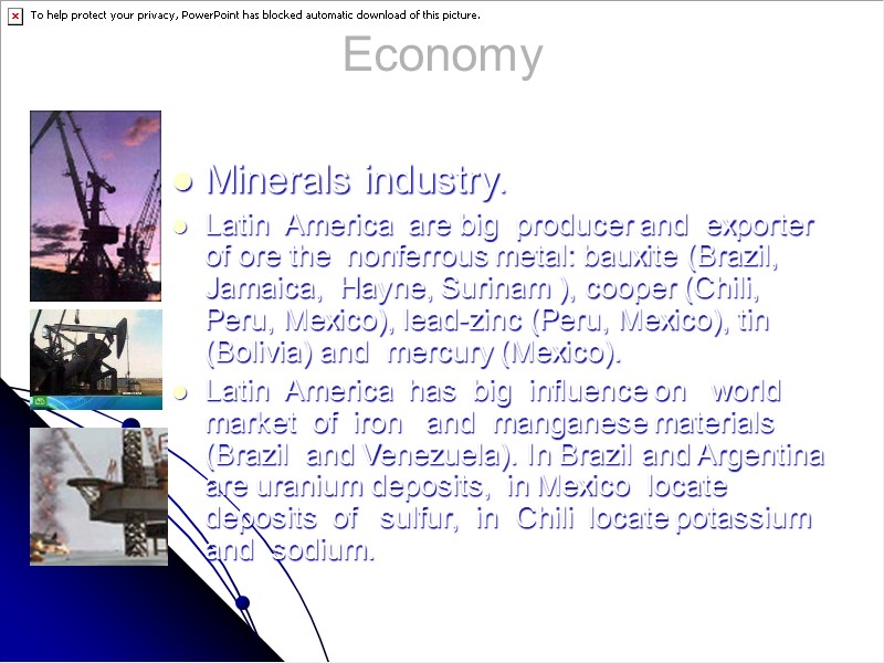 Economy  Minerals industry.  Latin  America  are big  producer and